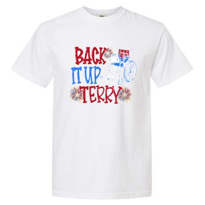 Back Up Terry Put It In Reverse Firework Patriotic 4th July Gift Garment-Dyed Heavyweight T-Shirt