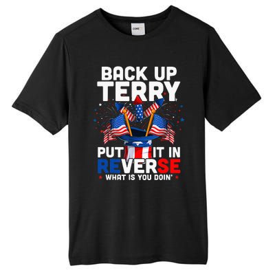 Back Up Terry Put It In Reverse Funny July 4th Firework Tall Fusion ChromaSoft Performance T-Shirt