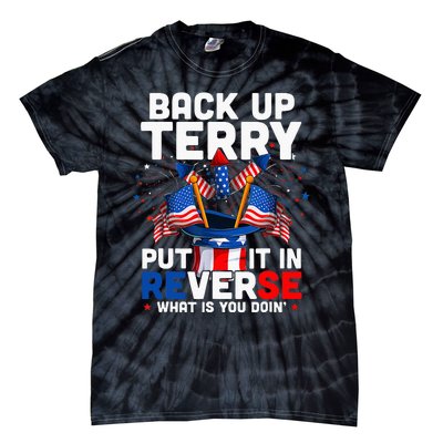 Back Up Terry Put It In Reverse Funny July 4th Firework Tie-Dye T-Shirt