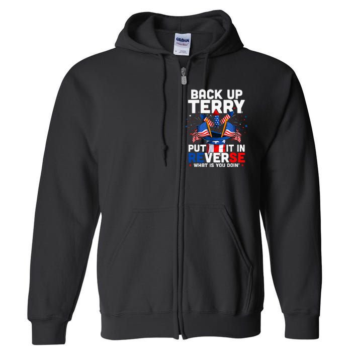 Back Up Terry Put It In Reverse Funny July 4th Firework Full Zip Hoodie