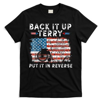 Back Up Terry Put It In Reverse Firework Funny 4th Of July T-Shirt
