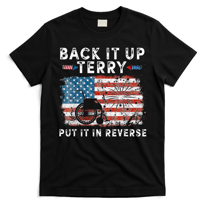 Back Up Terry Put It In Reverse Firework Funny 4th Of July T-Shirt