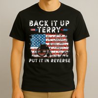 Back Up Terry Put It In Reverse Firework Funny 4th Of July T-Shirt