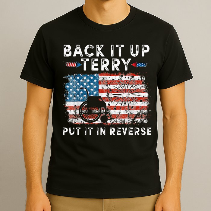 Back Up Terry Put It In Reverse Firework Funny 4th Of July T-Shirt