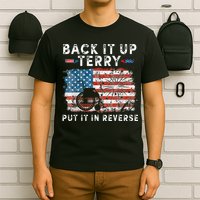 Back Up Terry Put It In Reverse Firework Funny 4th Of July T-Shirt
