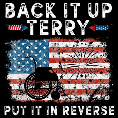 Back Up Terry Put It In Reverse Firework Funny 4th Of July T-Shirt