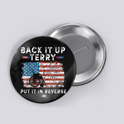 Back Up Terry Put It In Reverse Firework Funny 4th Of July Button