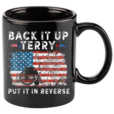 Back Up Terry Put It In Reverse Firework Funny 4th Of July 11oz C Handle Ceramic Mug