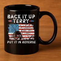Back Up Terry Put It In Reverse Firework Funny 4th Of July 11oz C Handle Ceramic Mug