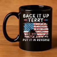 Back Up Terry Put It In Reverse Firework Funny 4th Of July 11oz C Handle Ceramic Mug