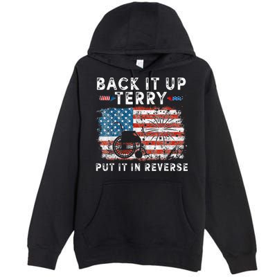 Back Up Terry Put It In Reverse Firework Funny 4th Of July Premium Pullover Hoodie