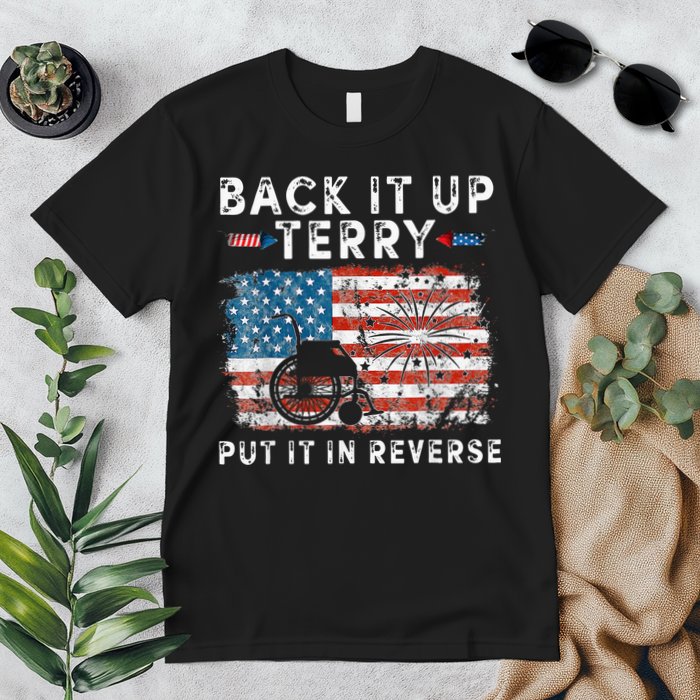 Back Up Terry Put It In Reverse Firework Funny 4th Of July Premium T-Shirt