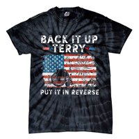 Back Up Terry Put It In Reverse Firework Funny 4th Of July Tie-Dye T-Shirt