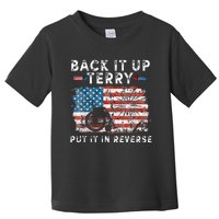 Back Up Terry Put It In Reverse Firework Funny 4th Of July Toddler T-Shirt