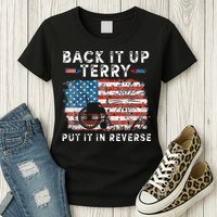 Back Up Terry Put It In Reverse Firework Funny 4th Of July Womens T-Shirt
