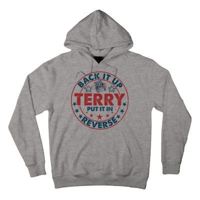 Back Up Terry Put It In Reverse Firework Vintage 4th Of July Tall Hoodie