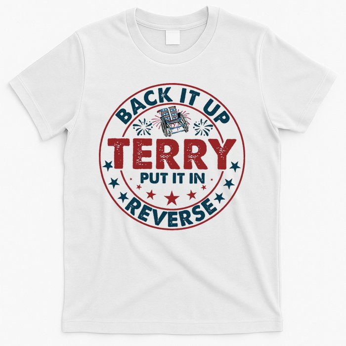 Back Up Terry Put It In Reverse Firework Vintage 4th Of July T-Shirt