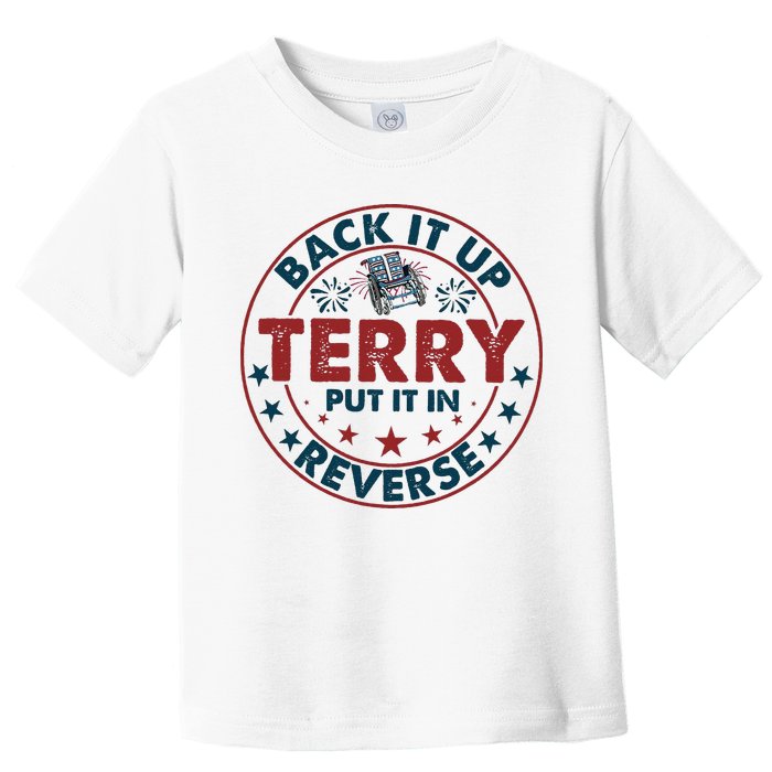 Back Up Terry Put It In Reverse Firework Vintage 4th Of July Toddler T-Shirt