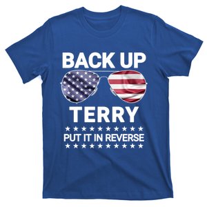 Back Up Terry Put It In Reverse Funny 4th Of July Cool Gift T-Shirt