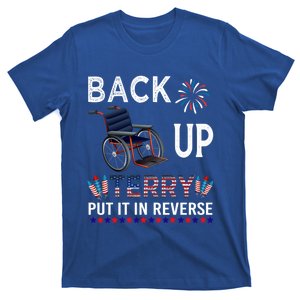 Back Up Terry Put It In Reverse Tee Funny July 4th Of July Gift T-Shirt