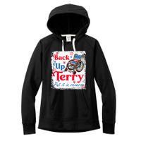 Back Up Terry Put It In Reverse Fourth Of July Usa Flag Women's Fleece Hoodie