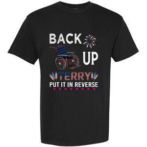 Back Up Terry Put It In Reverse Tee Funny July 4th Of July Gift Garment-Dyed Heavyweight T-Shirt