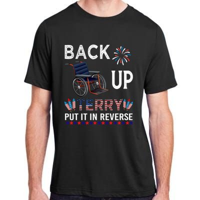 Back Up Terry Put It In Reverse Tee Funny July 4th Of July Gift Adult ChromaSoft Performance T-Shirt