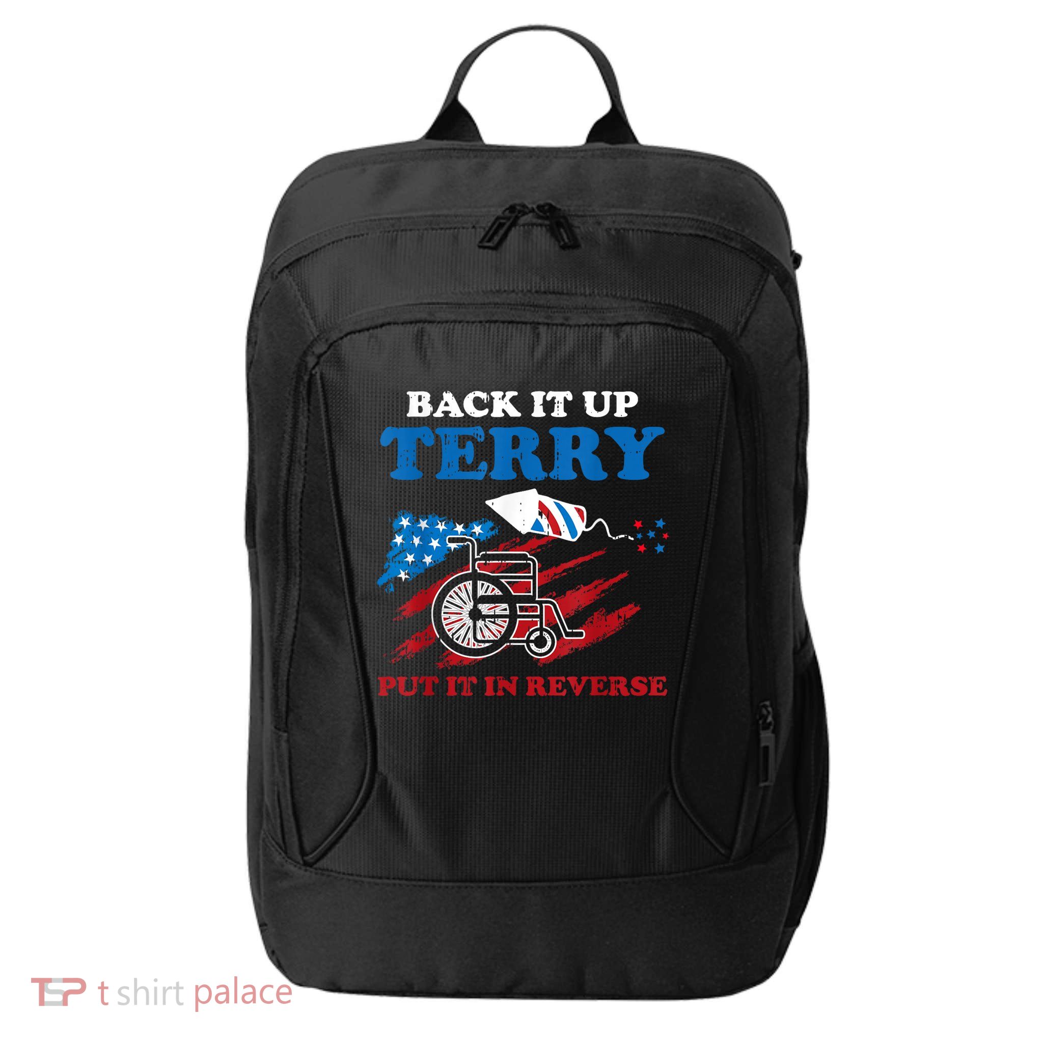 Back Up Terry Put It In Reverse 4th Of July Funny Patriotic City Backpack