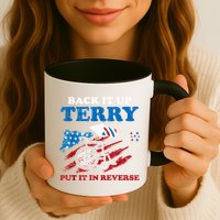 Back Up Terry Put It In Reverse 4th Of July Funny Patriotic Mug