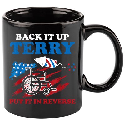 Back Up Terry Put It In Reverse 4th Of July Funny Patriotic 11oz C Handle Ceramic Mug