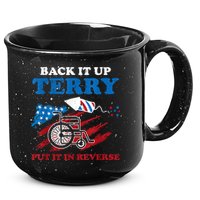 Back Up Terry Put It In Reverse 4th Of July Funny Patriotic 15oz Campfire Ceramic Mug