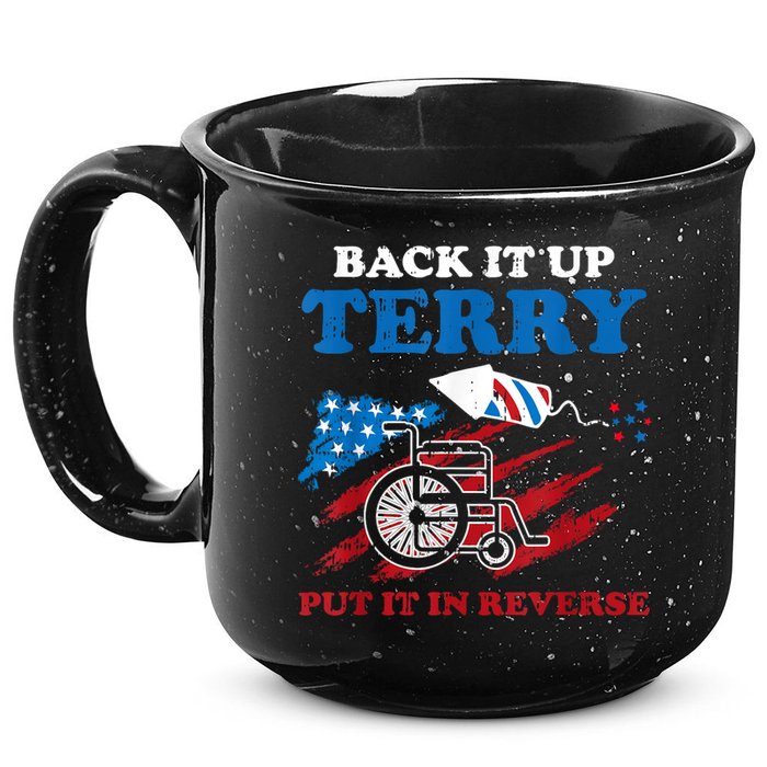 Back Up Terry Put It In Reverse 4th Of July Funny Patriotic 15oz Campfire Ceramic Mug