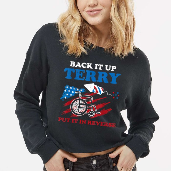Back Up Terry Put It In Reverse 4th Of July Funny Patriotic Cropped Pullover Crew