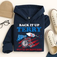 Back Up Terry Put It In Reverse 4th Of July Funny Patriotic Hoodie