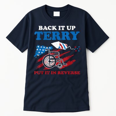 Back Up Terry Put It In Reverse 4th Of July Funny Patriotic Tall T-Shirt