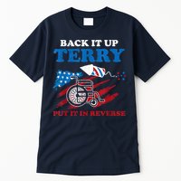 Back Up Terry Put It In Reverse 4th Of July Funny Patriotic Tall T-Shirt