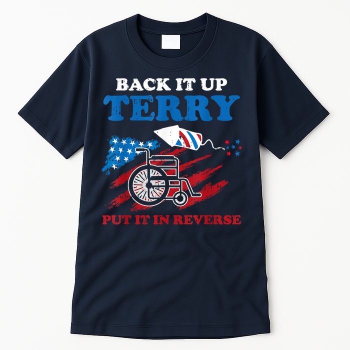 Back Up Terry Put It In Reverse 4th Of July Funny Patriotic Tall T-Shirt