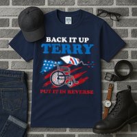 Back Up Terry Put It In Reverse 4th Of July Funny Patriotic Tall T-Shirt