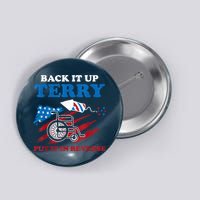 Back Up Terry Put It In Reverse 4th Of July Funny Patriotic Button