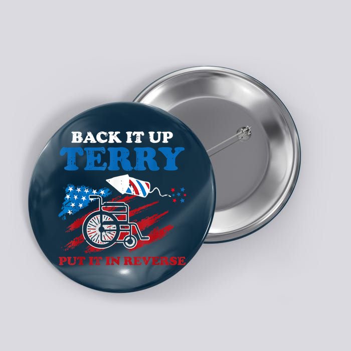 Back Up Terry Put It In Reverse 4th Of July Funny Patriotic Button