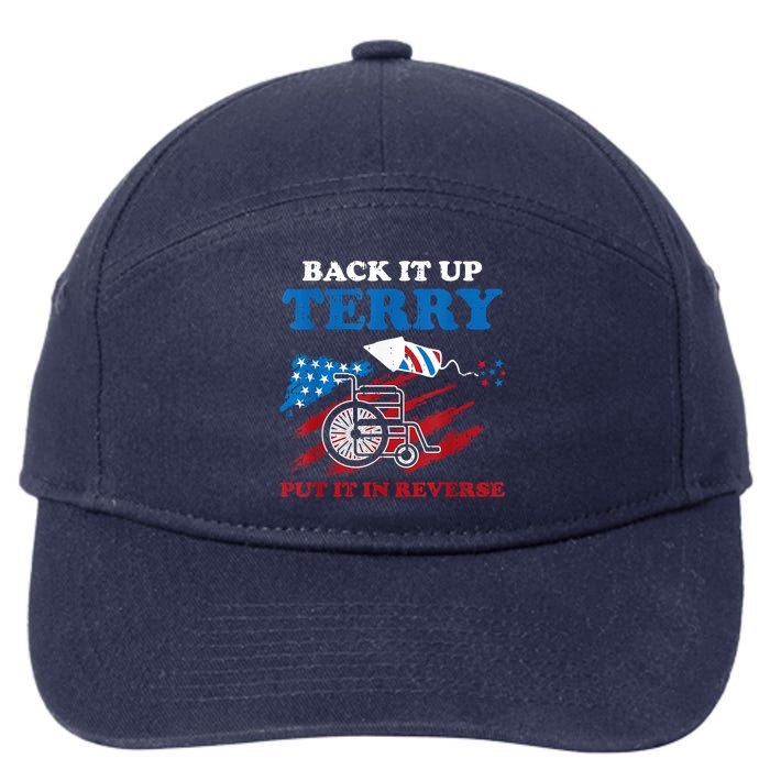 Back Up Terry Put It In Reverse 4th Of July Funny Patriotic 7-Panel Snapback Hat