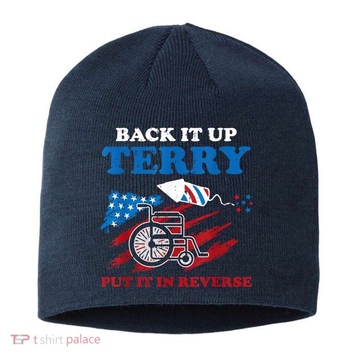 Back Up Terry Put It In Reverse 4th Of July Funny Patriotic Sustainable Beanie