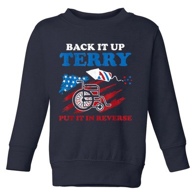 Back Up Terry Put It In Reverse 4th Of July Funny Patriotic Toddler Sweatshirt