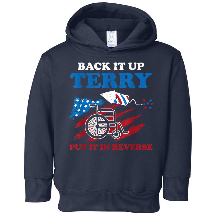 Back Up Terry Put It In Reverse 4th Of July Funny Patriotic Toddler Hoodie