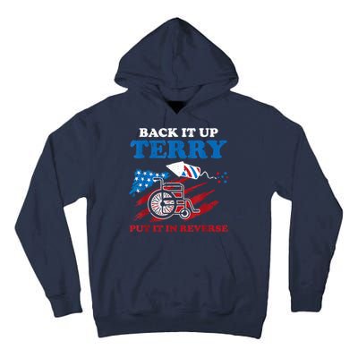 Back Up Terry Put It In Reverse 4th Of July Funny Patriotic Tall Hoodie