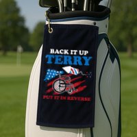 Back Up Terry Put It In Reverse 4th Of July Funny Patriotic Golf Towel