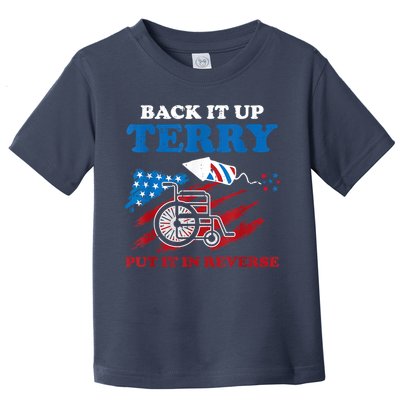 Back Up Terry Put It In Reverse 4th Of July Funny Patriotic Toddler T-Shirt