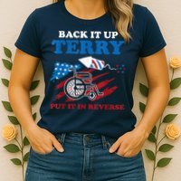 Back Up Terry Put It In Reverse 4th Of July Funny Patriotic Womens T-Shirt