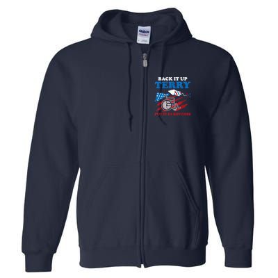 Back Up Terry Put It In Reverse 4th Of July Funny Patriotic Full Zip Hoodie