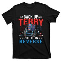 Back Up Terry Put It In Reverse Fireworks Funny 4th Of July T-Shirt